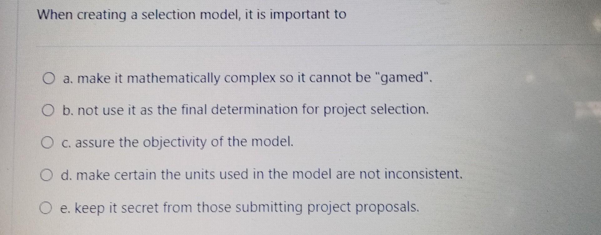 When creating a selection model, it is important