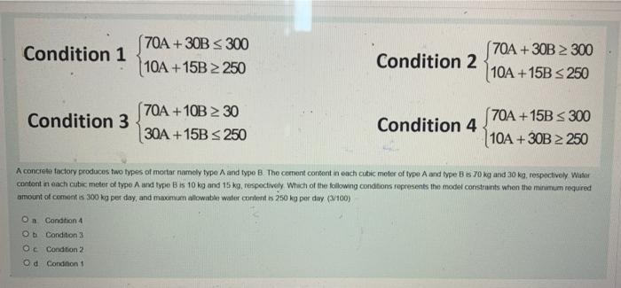 Condition 1 (70A +30B < 300 10A +15B 250 70A +