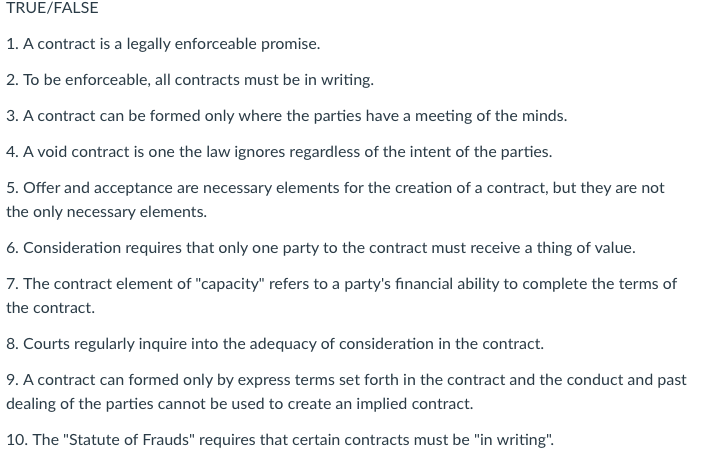 TRUE/FALSE 1. A contract is a legally enforceable