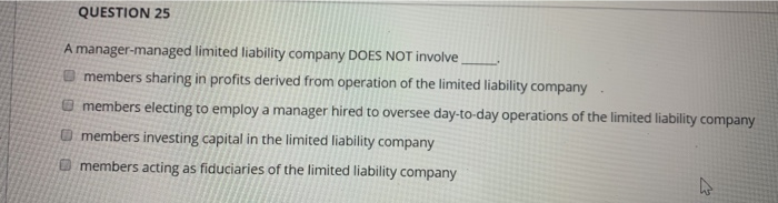 QUESTION 25 A manager-managed limited liability