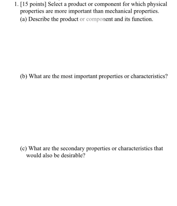 1. [15 points] Select a product or component for