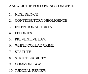 ANSWER THE FOLLOWING CONCEPTS 1. NEGLIGENCE 2.