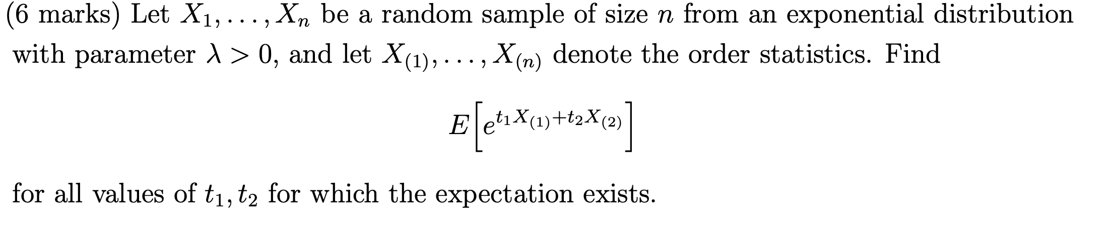 (6 marks) Let X1, ..., Xn be a random sample of