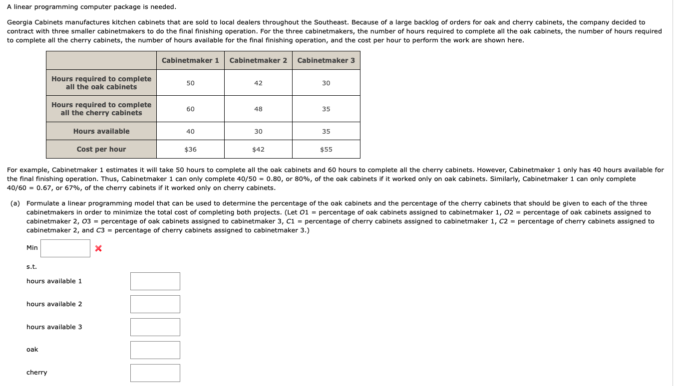 A linear programming computer package is needed.