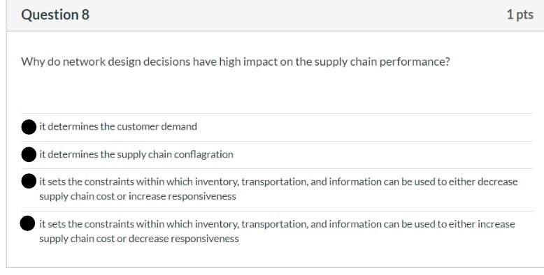 Question 8 1 pts Why do network design decisions