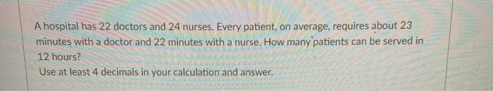 A hospital has 22 doctors and 24 nurses. Every