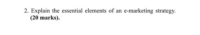2. Explain the essential elements of an