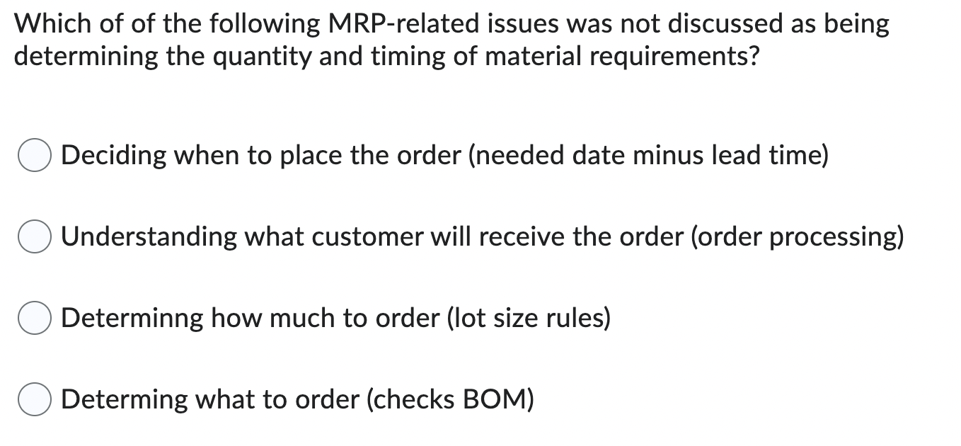 Which of of the following MRP-related issues was