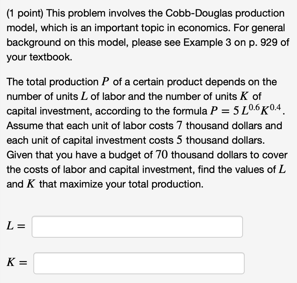 (1 point) This problem involves the Cobb-Douglas