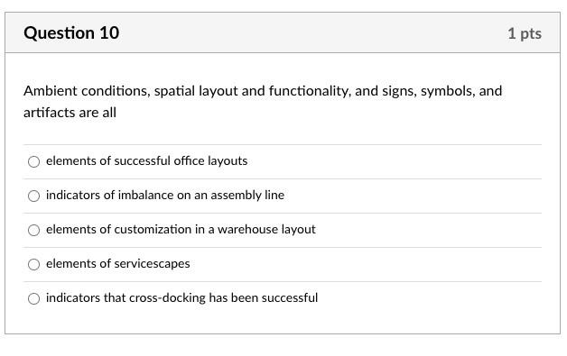 Question 10 1 pts Ambient conditions, spatial