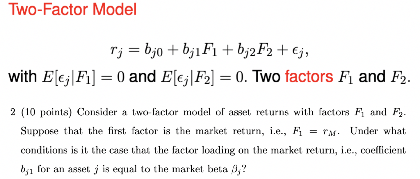 Two-Factor Model rj = b;o + bjiFi + bj2F2 + j,