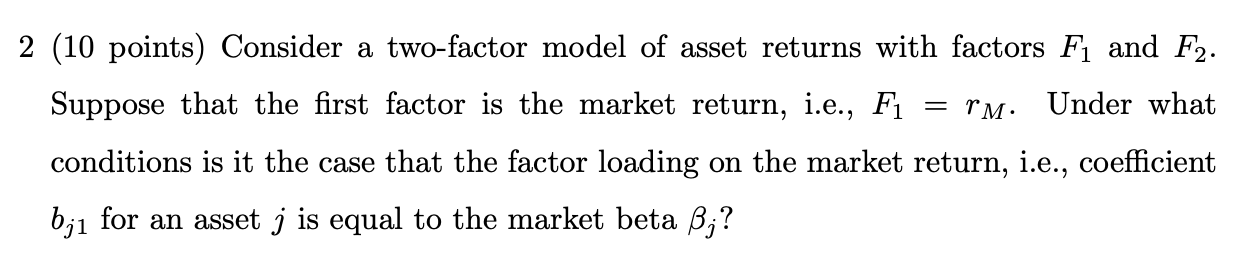 Two-Factor Model rj = b;o + bjiFi + bj2F2 + j,
