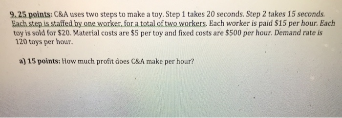 9.25 points: C&A uses two steps to make a toy.