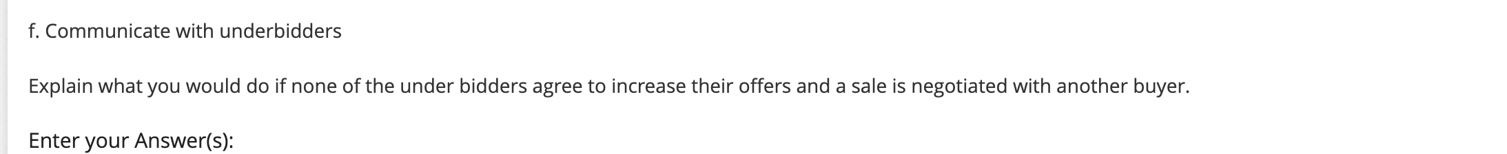 f. Communicate with underbidders Explain what you
