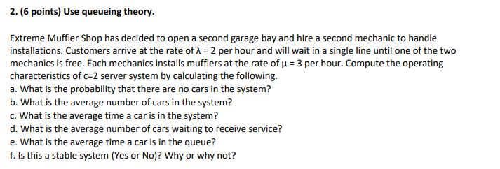 2. (6 points) Use queueing theory. Extreme