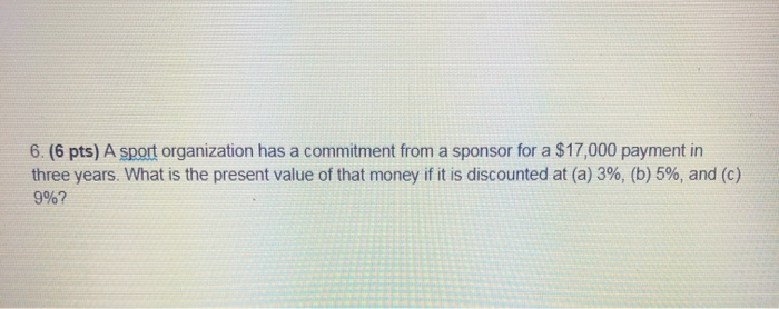 6. (6 pts) A sport organization has a commitment