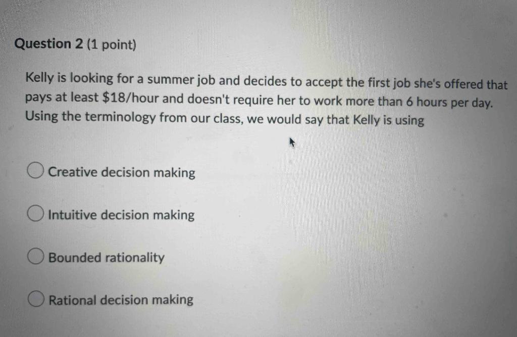 Question 2 (1 point) Kelly is looking for a