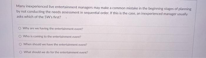 Many inexperienced live entertainment managers