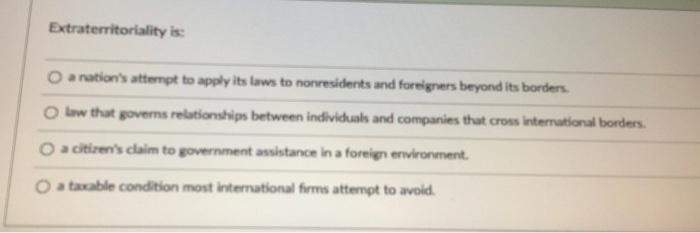 Extraterritoriality is: a nation's attenpt to