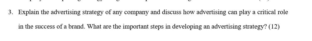3. Explain the advertising strategy of any