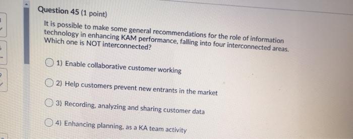 Question 45 (1 point) It is possible to make some