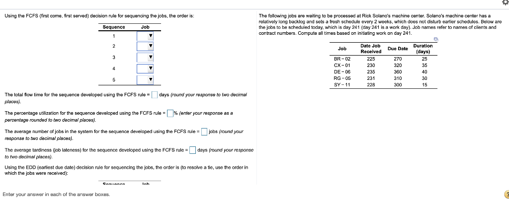 Using the FCFS (first come first served) decision