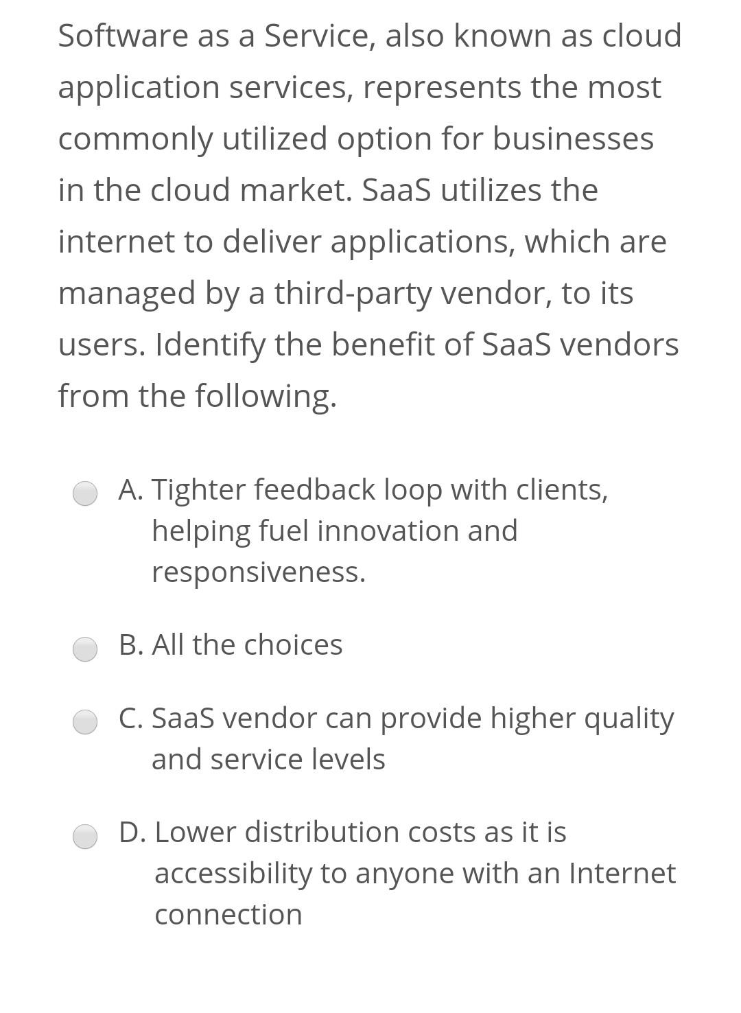 Software as a Service, also known as cloud