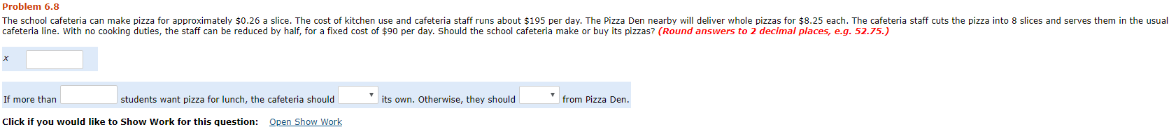 Problem 6.8 The school cafeteria can make pizza