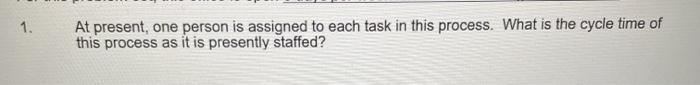 just question 5 1. At present, one person is
