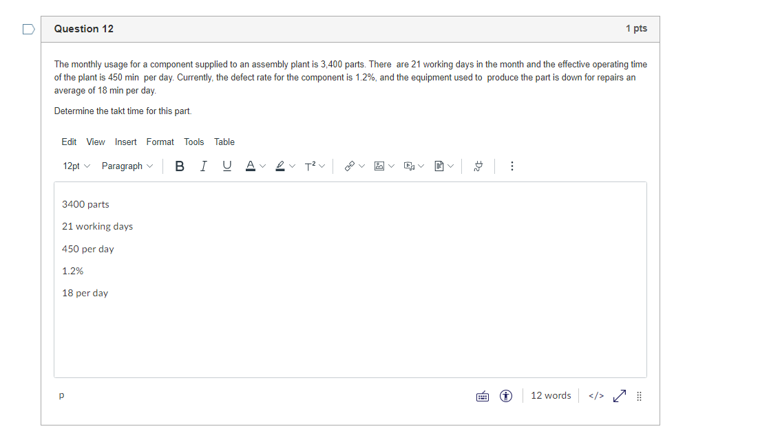 U Question 12 1 pts The monthly usage for a