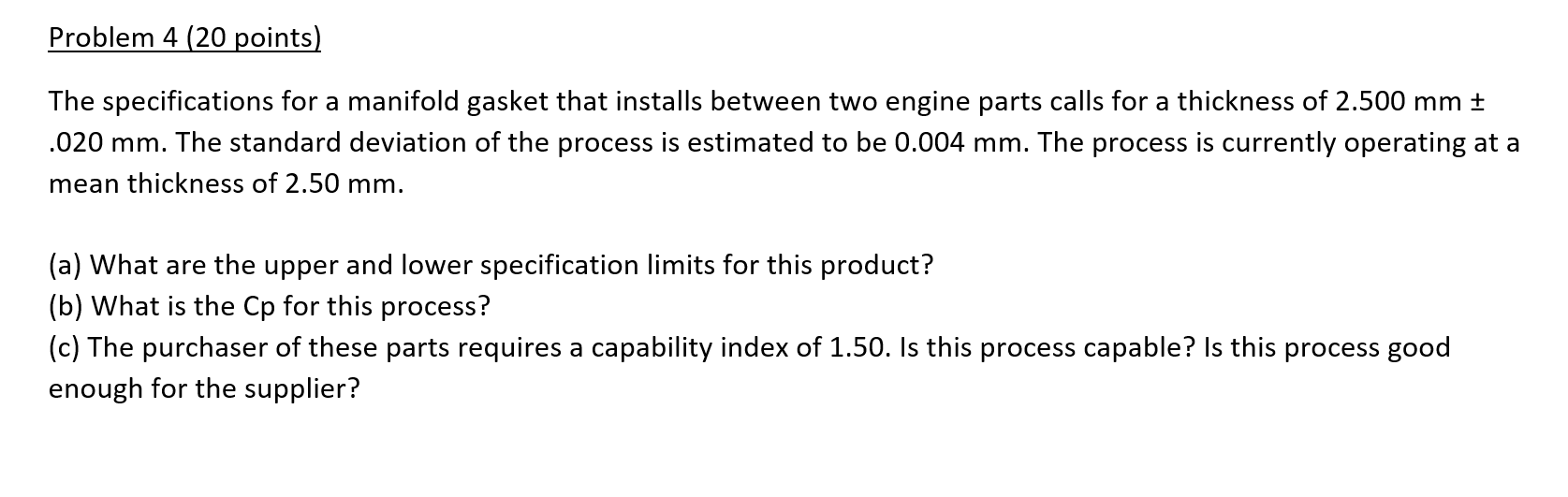 Problem 4 (20 points) The specifications for a