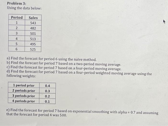 Problem 3: Using the data below: Period 1 2 3