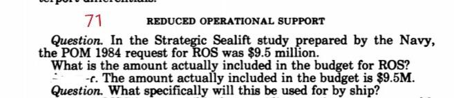 71 REDUCED OPERATIONAL SUPPORT Question. In the