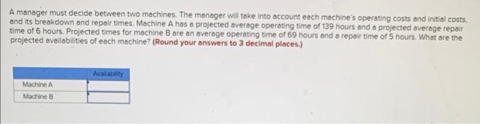 A manager must decide between two machines. The