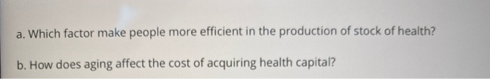 a. Which factor make people more efficient in the