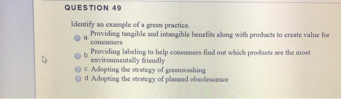 QUESTION 49 Identify an example of a green