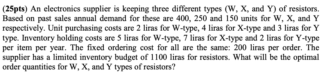 (25pts) An electronics supplier is keeping three