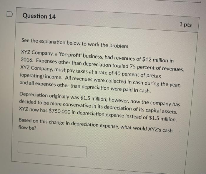 Question 13 1 pts See the explanation below to