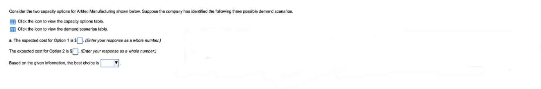 Consider the two capacity options for Arktec