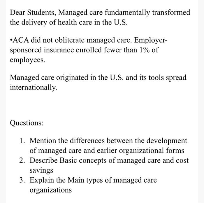 Dear Students, Managed care fundamentally