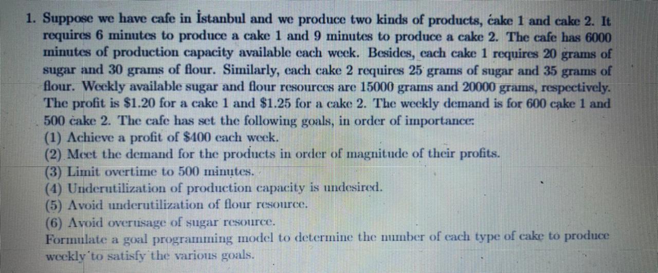 1. Suppose we have cafe in stanbul and we produce