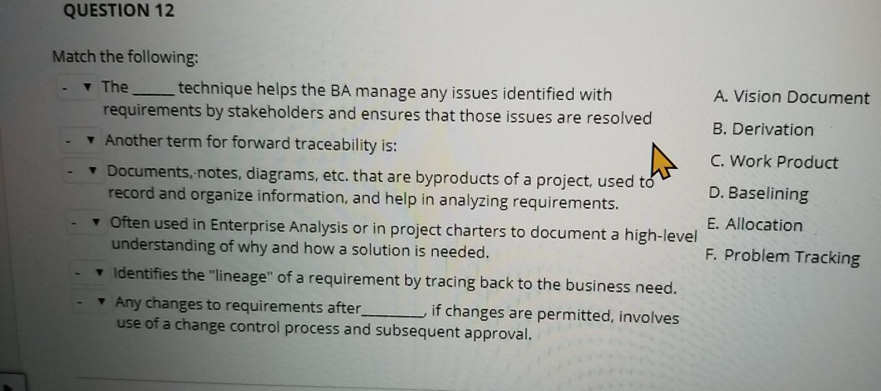 QUESTION 12 Match the following: The technique