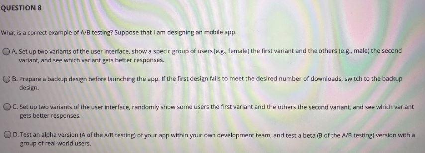 QUESTION 8 What is a correct example of A/B