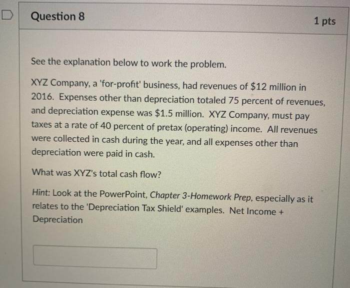 Question 7 1 pts See the explanation below to