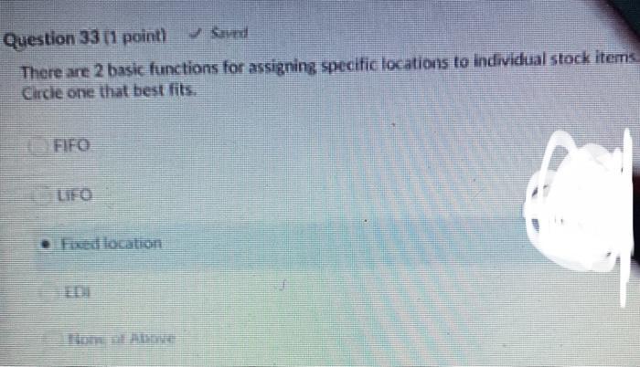 Question 33 (1 point) saved There are 2 basic