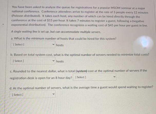 You have been asked to analyze the queue for