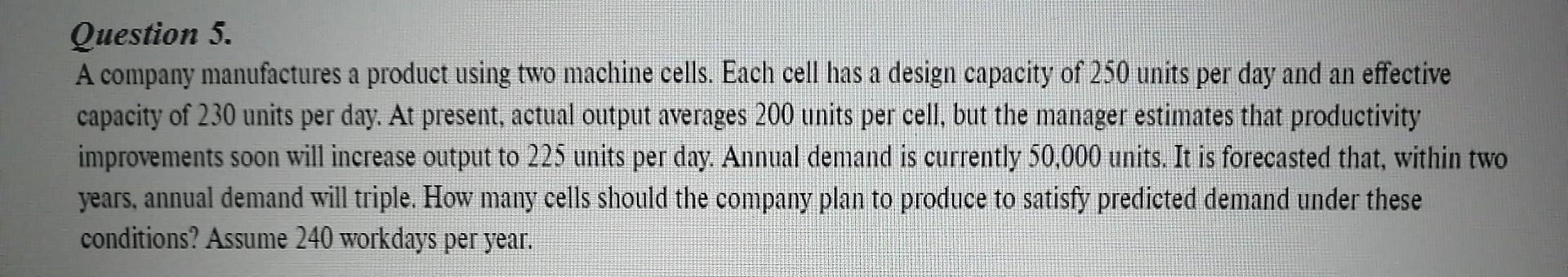 Question 5. A company manufactures a product