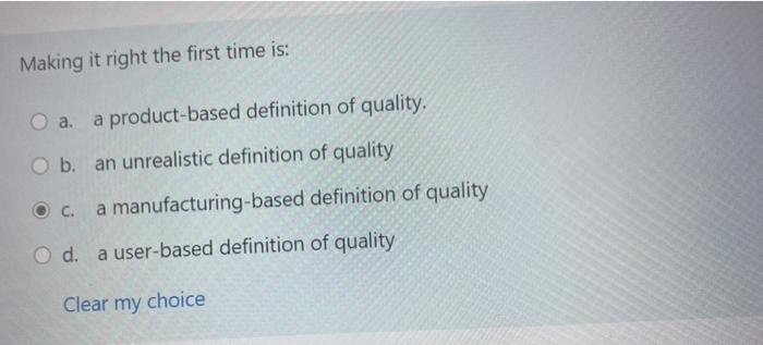 Making it right the first time is: a. a