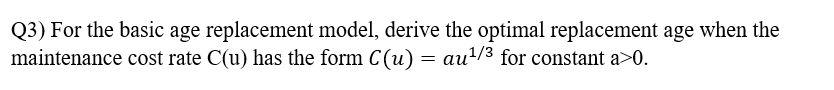 (3) For the basic age replacement model, derive