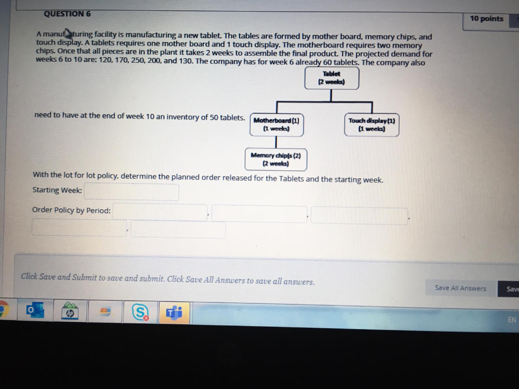 QUESTION 6 10 points A manufaturing facility is